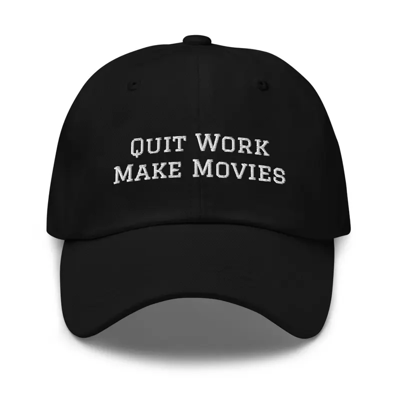 Quit Work Make Movies Cap